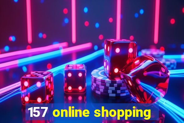 157 online shopping